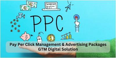 Pay Per Click Management & Advertising Packages - GTM Digital Solution