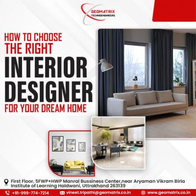 How to Choose the Right Interior Designer for Your Dream Home