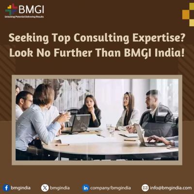 Seeking Top Consulting Expertise? Look No Further Than BMGI India!