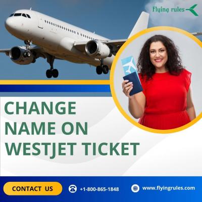 Can I Request A Complete Name Change On WestJet Ticket? 