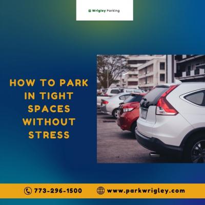 How to Park in Tight Spaces Without Stress