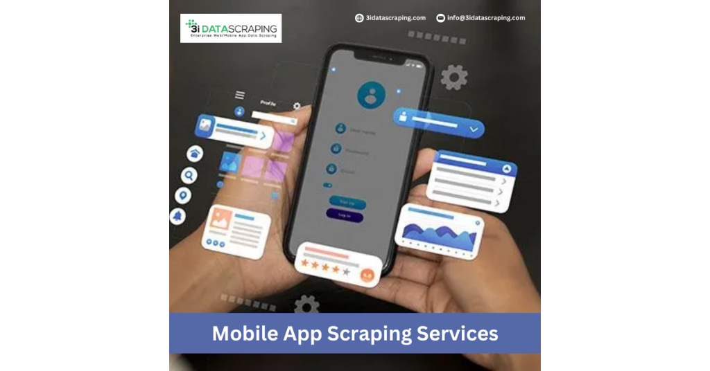 Mobile App Scraping Services for IOS and Android