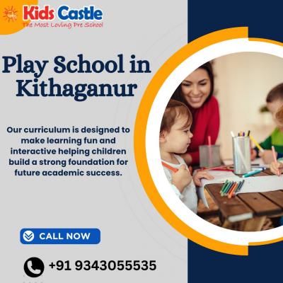 Play School in Kithaganur - Bangalore Childcare