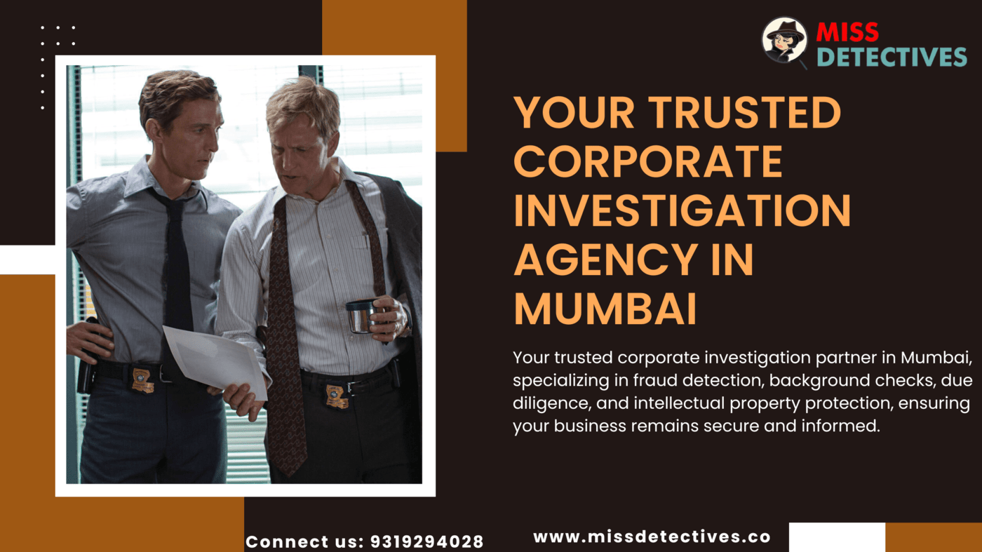 CORPORATE INVESTIGATION AGENCY IN MUMBAI | PRIVATE INVESTIGATOR