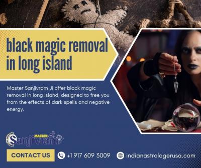 Black Magic Removal in Long Island: Break Free from Dark Forces