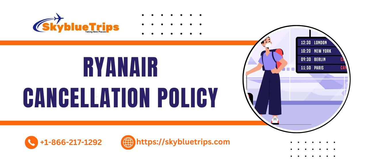 ryanair cancellation policy