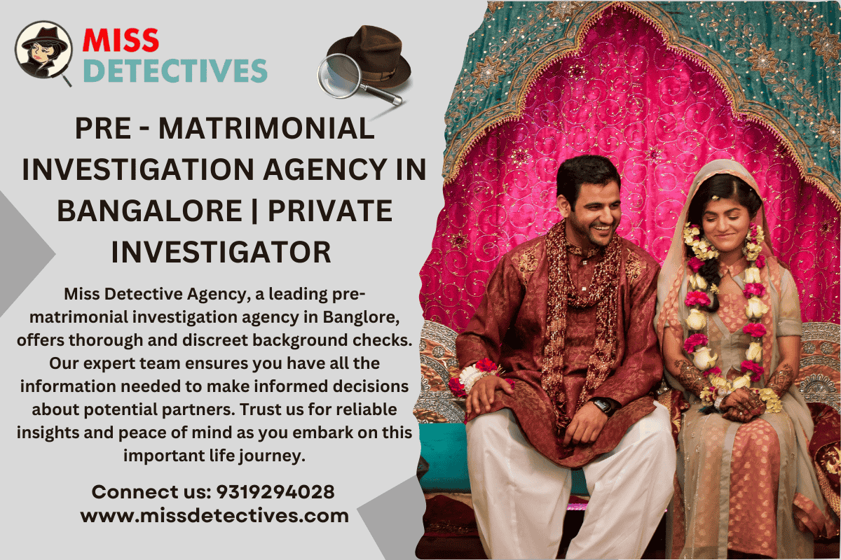 PRE - MATRIMONIAL INVESTIGATION AGENCY IN BANGALORE | PRIVATE INVESTIGATOR 