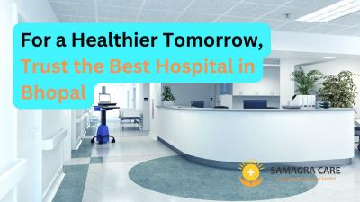 Best Hospital in Bhopal | Samagra Care - Bhopal Other