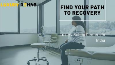 Luxury Rehab Finder: Your Gateway to India's Best Rehab Centre