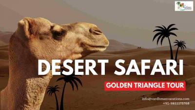 Desert Safari with Golden Triangle: A Journey Through Heritage and Sand Dunes