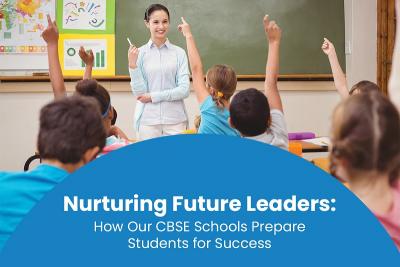 Nurturing Students: How Our CBSE Schools Prepare for Success