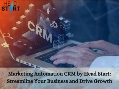 Marketing Automation CRM by Head Start: Streamline Your Business and Drive Growth