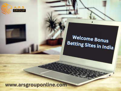 Explore the Best Welcome Bonus Betting Sites in India – ARS Group Online