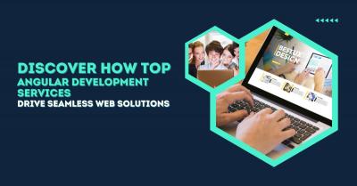 Discover How Top Angular Development Services Drive Seamless Web Solutions