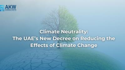 Climate Neutrality: The UAE’s New Decree on Reducing the Effects of Climate Change