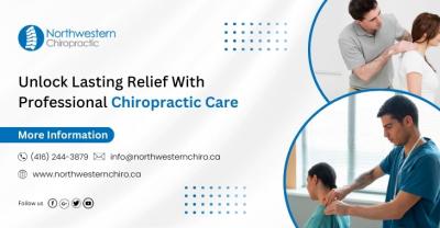 Unlock Lasting Relief With Professional Chiropractic Care