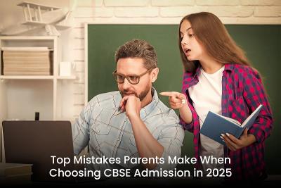 Avoid Common Admission Mistakes – Choose the Best CBSE School Today!