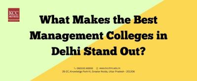 What Makes the Best Management Colleges in Delhi Stand Out?