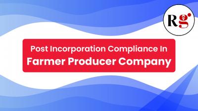 Post Incorporation compliance in Farmer Producer Company