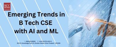 Emerging Trends in B Tech CSE with AI and ML