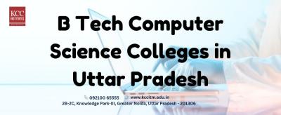 B Tech Computer Science Colleges in Uttar Pradesh