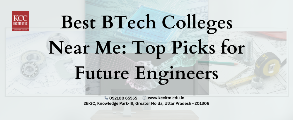 Best BTech Colleges Near Me: Top Picks for Future Engineers