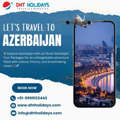  Book Azerbaijan Tour Packages From DHT Holidays