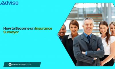 How to Become an Insurance Surveyor