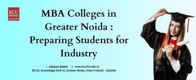 MBA Colleges in Greater Noida : Preparing Students for Industry