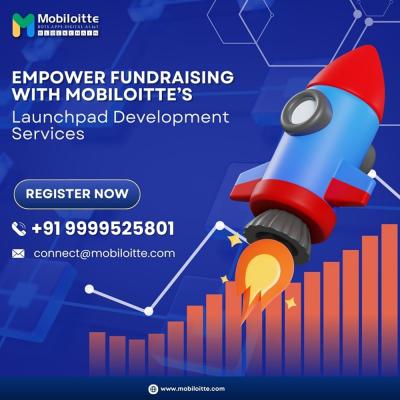 Empower Fundraising with Mobiloitte’s Launchpad Development Services