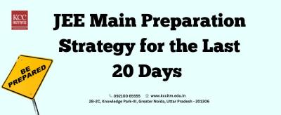 JEE Main Preparation Strategy for the Last 20 Days 