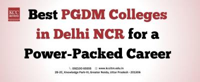 Best PGDM Colleges in Delhi NCR for a Power-Packed Career