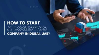 How to Start a Logistics Business in Dubai