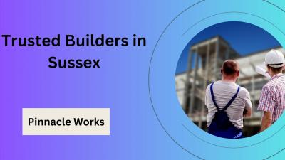 Trusted Builders in Sussex - Portsmouth Construction, labour