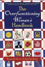 The Overfunctioning Womans Handbook: Uncommon Sense to Deal with Impossi - GOOD