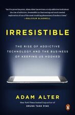 Irresistible : The Rise of Addictive Technology and the Business of Keeping U... - Jessup - US