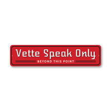 Vette Speak Only Chevy Aluminum Metal Sign Chevrolet Automotive Car Man Cave