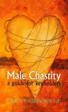 Male Chastity : A Guide to Keyholders, Paperback by Fairbourne, Lucy, Brand N... - Jessup - US