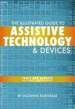 The Illustrated Guide to Assistive Technology & Devices: Tools and Gadgets for - Sparks - US