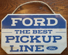 NEW Rustic Style Ford The Best Pickup Line" Wood Hanging Sign Automotive Sign"
