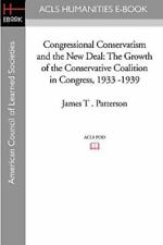 Congressional Conservatism And The New Deal: The Growth Of The Conservative C...