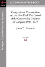 Congressional Conservatism and the New Deal : The Growth of the Conservative...
