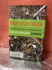 High Tech Trash : Digital Devices, Hidden Toxics, and Human Health by Elizabeth - Florissant - US