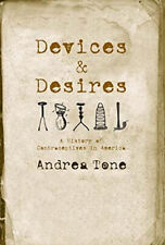 Devices and Desires : A History of Contraceptives in America Andr - Mishawaka - US