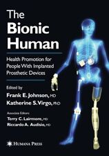 Bionic Human : Health Promotion for People With Implanted Prosthetic Devices,... - Jessup - US