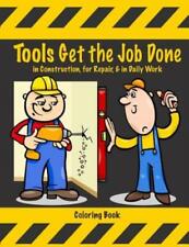 Tools Get The Job Done In Construction, For Repair, & In Daily Work Colorin...