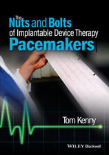 The Nuts and Bolts of Implantable Device Therapy: Pacemakers (The Nuts and - Matraville - AU