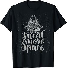 Funny Quote Astronaut Clothing - I Need More Space Gift Unisex T-Shirt