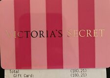 Value : $180.21----New Victoria’s Secret Merchandise Credit/ Gift card