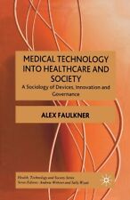 Medical Technology Into Healthcare And Society: A Sociology Of Devices, Inn... - US